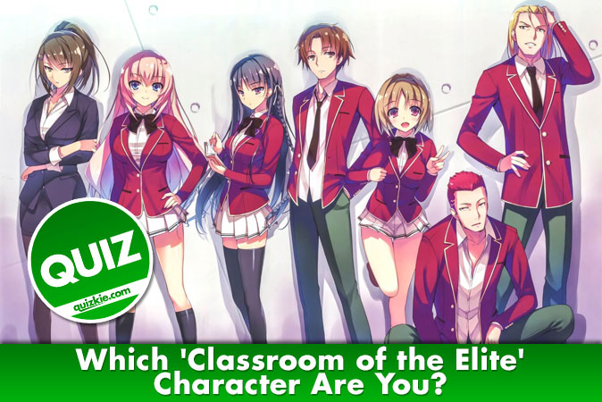 Qual personagem de 'Classroom of the Elite' você é? - Anime - Quizkie