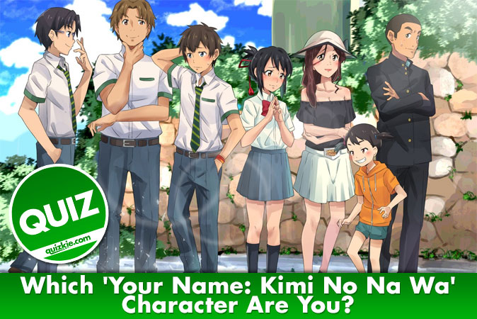 Qual personagem de 'Seu Nome: Kimi No Na Wa' você é? - Anime - Quizkie