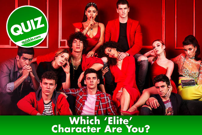 Welcome to Quiz: Which 'Elite' Character Are You