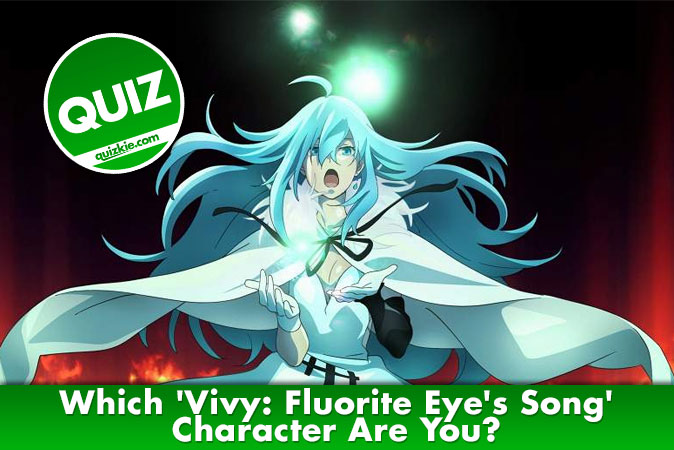 Welcome to Quiz: Which 'Vivy Fluorite Eye's Song' Character Are You