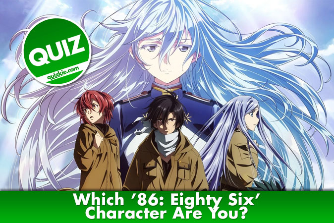 Welcome to Quiz: Which '86 Eighty Six' Character Are You