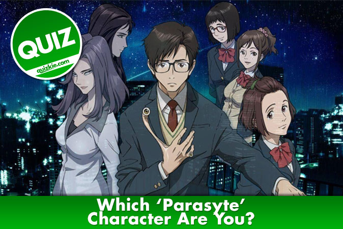 Welcome to Quiz: Which 'Parasyte' Character Are You