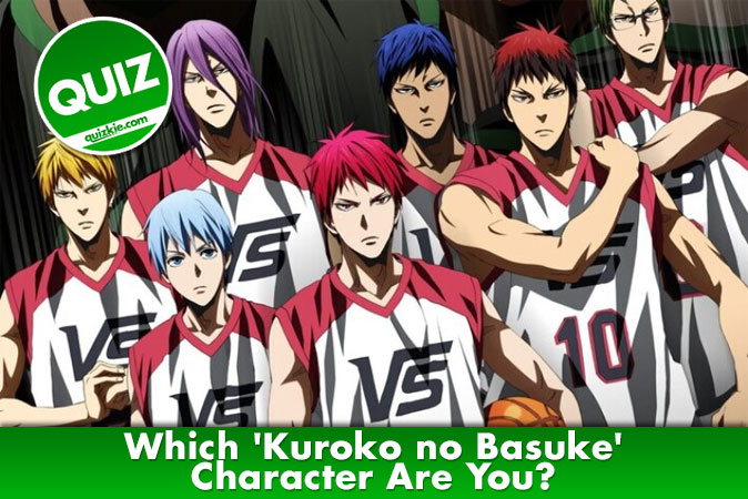 Welcome to Quiz: Which 'Kuroko no Basuke' Character Are You
