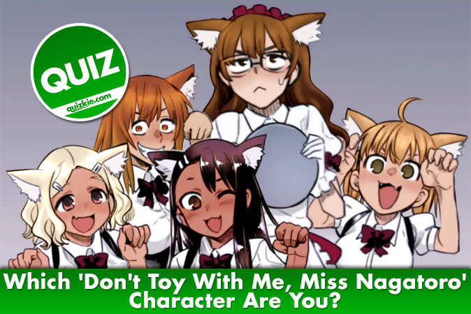 Welcome to Quiz: Which 'Don't Toy With Me, Miss Nagatoro' Character Are You