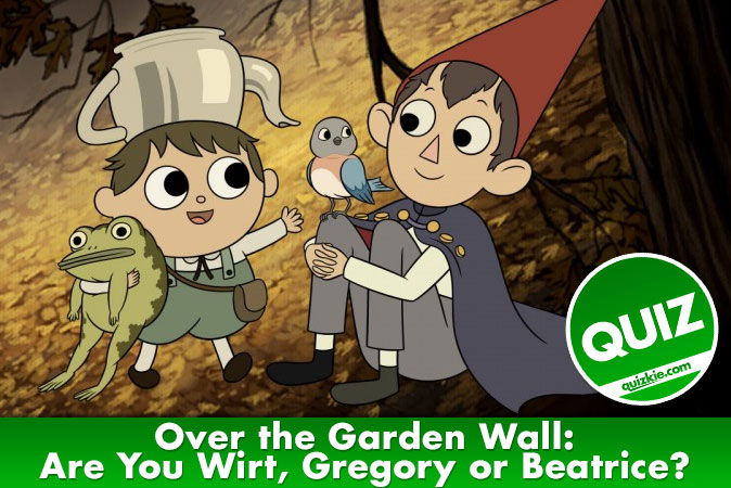 Welcome to Quiz: Over the Garden Wall Are You Wirt, Gregory or Beatrice