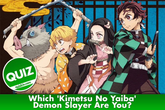 Welcome to Quiz: Which 'Kimetsu No Yaiba' Demon Slayer Are You
