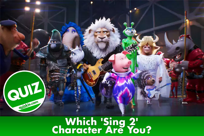 Welcome to Quiz: Which 'Sing 2' Character Are You