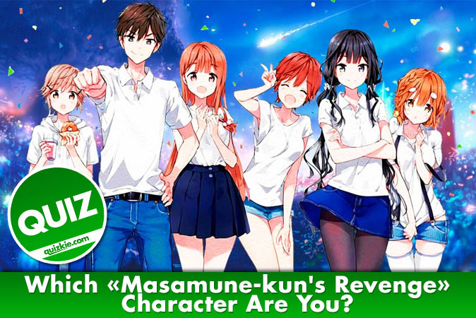 Welcome to Quiz: Which Masamune-kun's Revenge Character Are You