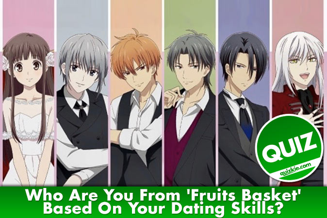 Welcome to Quiz: Who Are You From 'Fruits Basket' Based On Your Dating Skills