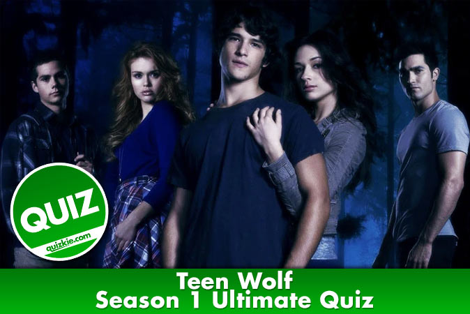 Welcome to Teen Wolf - Season 1 Ultimate Quiz