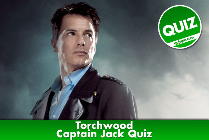 Welcome to Torchwood - Captain Jack Quiz