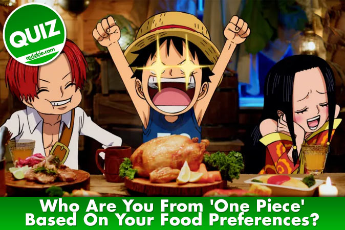 Welcome to Quiz: Who Are You From 'One Piece' Based On Your Food Preferences