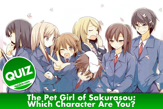 Welcome to Quiz: The Pet Girl of Sakurasou Which Character Are You