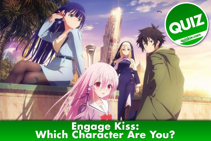 Welcome to Quiz: Engage Kiss Which Character Are You