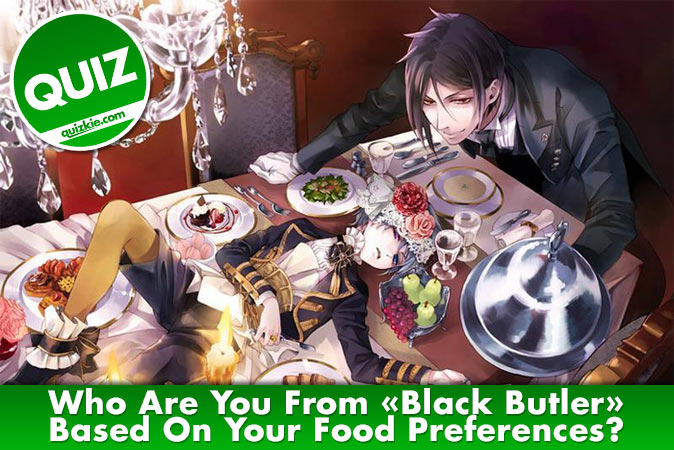 Welcome to Quiz: Who Are You From Black Butler Based On Your Food Preferences