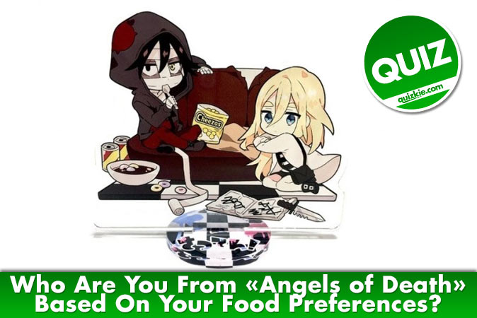 Welcome to Quiz: Who Are You From Angels of Death Based On Your Food Preferences