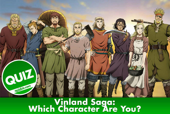 Welcome to Quiz: Vinland Saga Which Character Are You