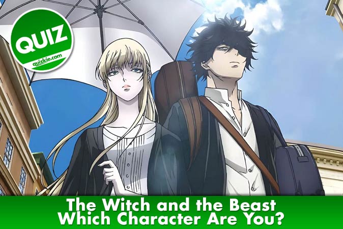 Bienvenido al cuestionario: ¿Qué personaje de The Witch and the Beast eres?