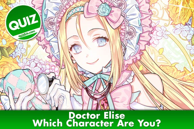 Welcome to Quiz: Which 'Doctor Elise' Character Are You