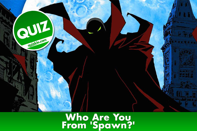 Bienvenue au quizz: Qui es-tu dans Spawn?