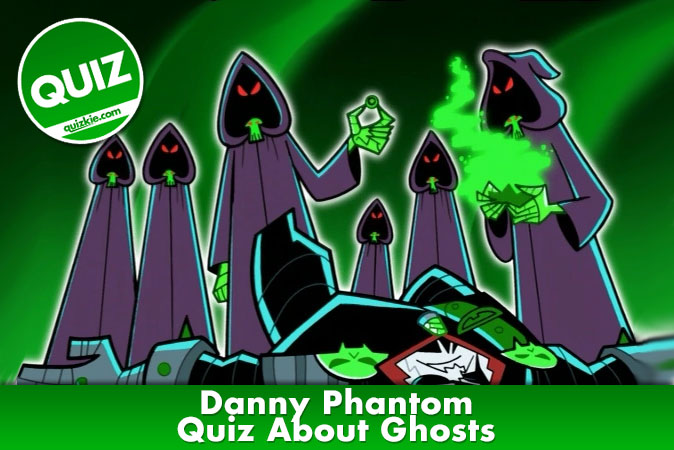 Welcome to Danny Phantom - Quiz About Ghosts