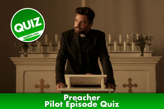 Welcome to Preacher - Pilot Episode Quiz