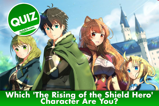 Bem-vindo ao questionário: Qual personagem de The Rising of the Shield Hero você é?