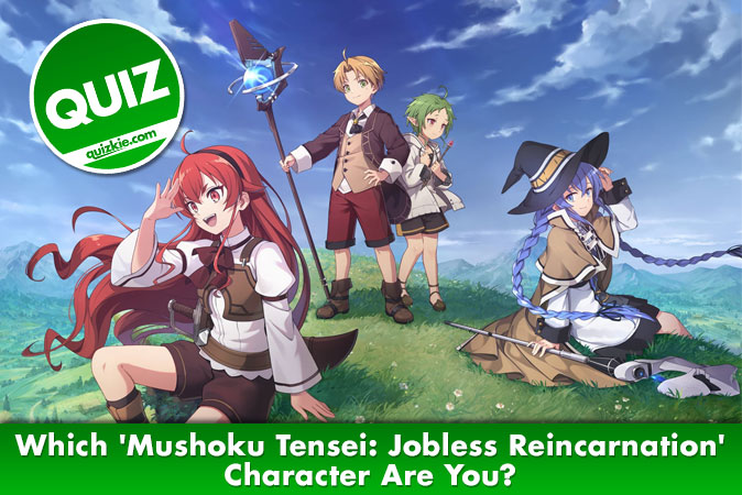 Willkommen beim Quiz: Welcher Charakter aus Mushoku Tensei: Jobless Reincarnation bist du?