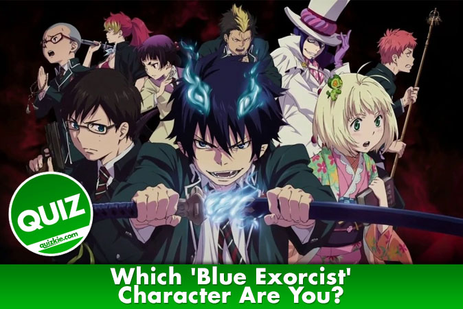 Welcome to Quiz: Which 'Blue Exorcist' Character Are You