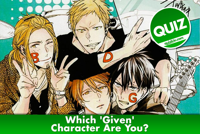 Welcome to Quiz: Which 'Given' Character Are You