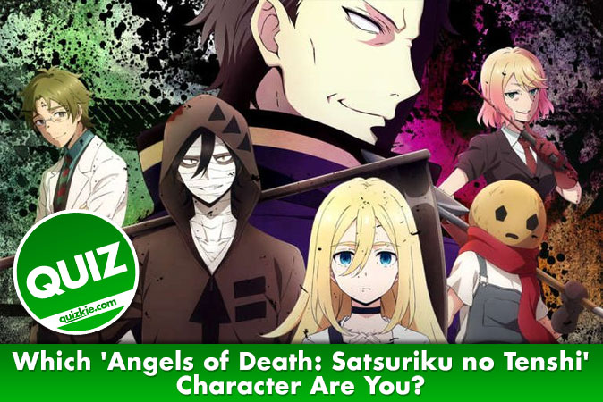Bienvenido al cuestionario: ¿Qué personaje de Angels of Death: Satsuriku no Tenshi eres?