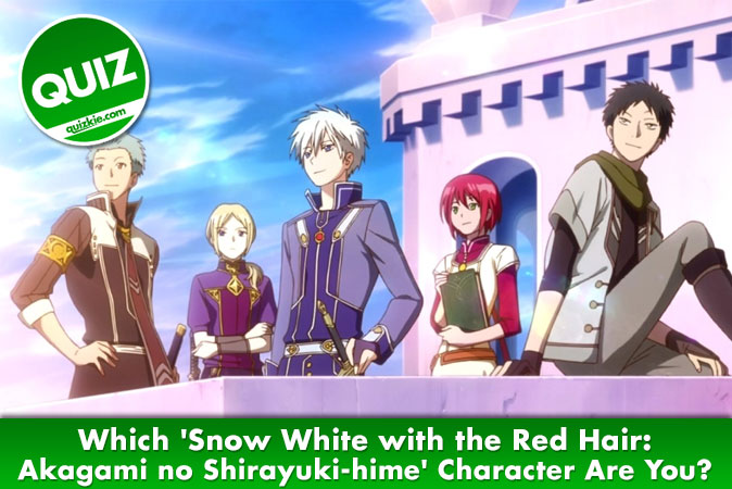 Bienvenido al cuestionario: ¿Qué personaje de Snow White with the Red Hair: Akagami no Shirayuki-hime eres?