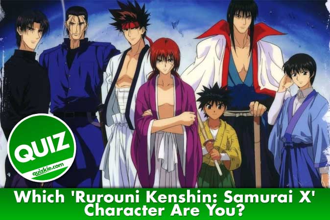 Bienvenue au quizz: Quel personnage de Rurouni Kenshin: Samurai X es-tu ?