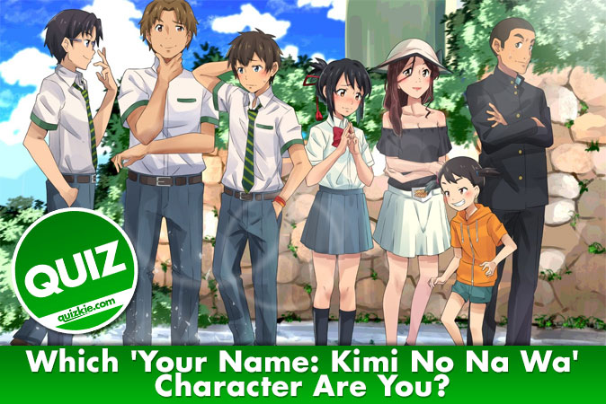 Bienvenido al cuestionario: ¿Qué personaje de Your Name: Kimi No Na Wa eres?