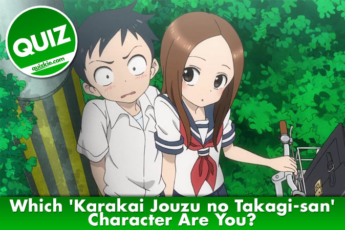 Bienvenido al cuestionario: ¿Qué personaje de Karakai Jouzu no Takagi-san eres?