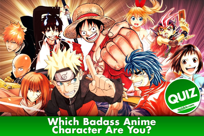 Bem-vindo ao questionário: Qual personagem de anime Badass você é?