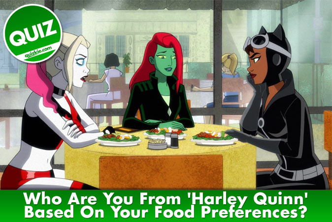 Bienvenue au quizz: Qui es-tu dans Harley Quinn en fonction de tes préférences alimentaires ?