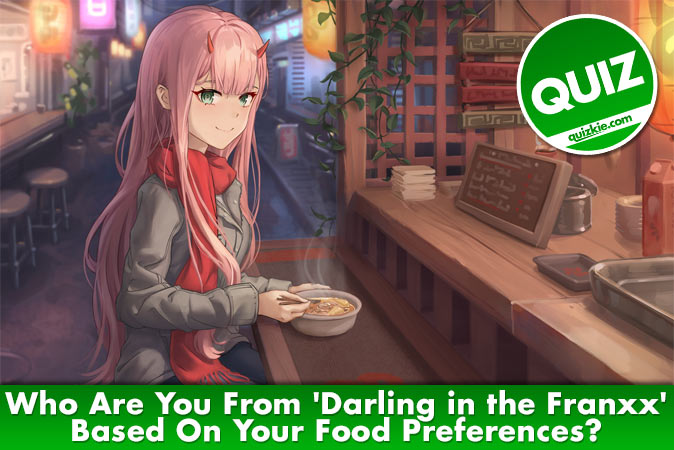 Bienvenido al cuestionario: ¿Quién eres en Darling in the Franxx según tus preferencias alimentarias?