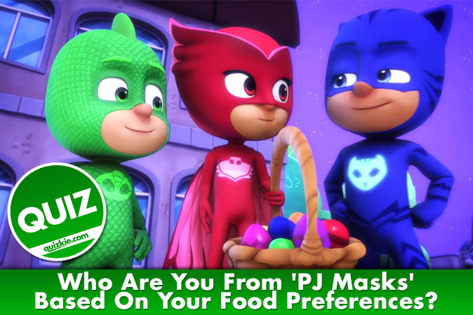 Bienvenue au quizz: Qui es-tu dans PJ Masks en fonction de tes préférences alimentaires ?