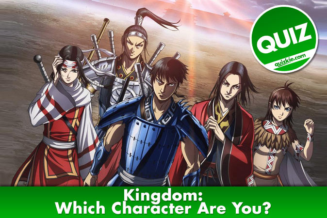 Kingdom: Which Character Are You? - Anime - Quizkie