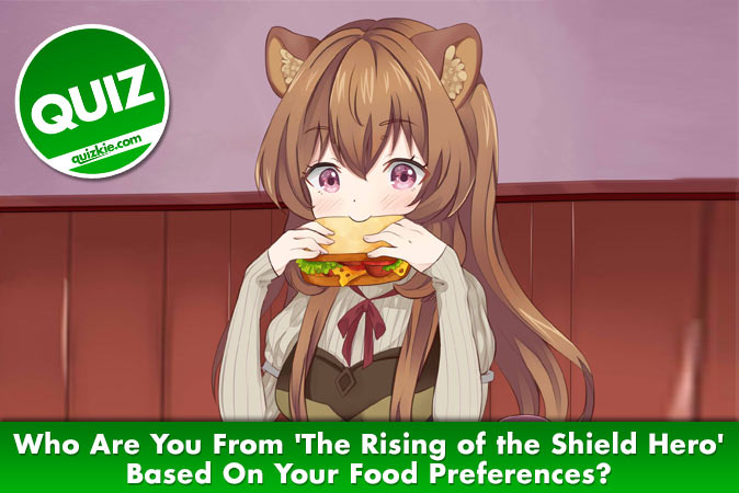 Welcome to Quiz: Who Are You From 'The Rising of the Shield Hero' Based On Your Food Preferences