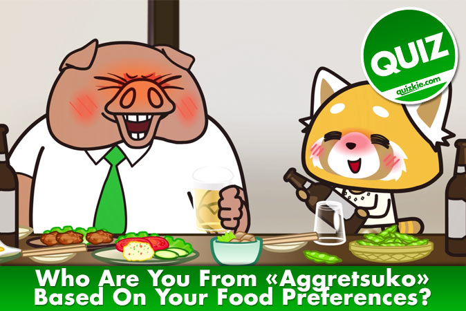 Bienvenue au quizz: Qui es-tu dans Aggretsuko en fonction de tes préférences alimentaires ?