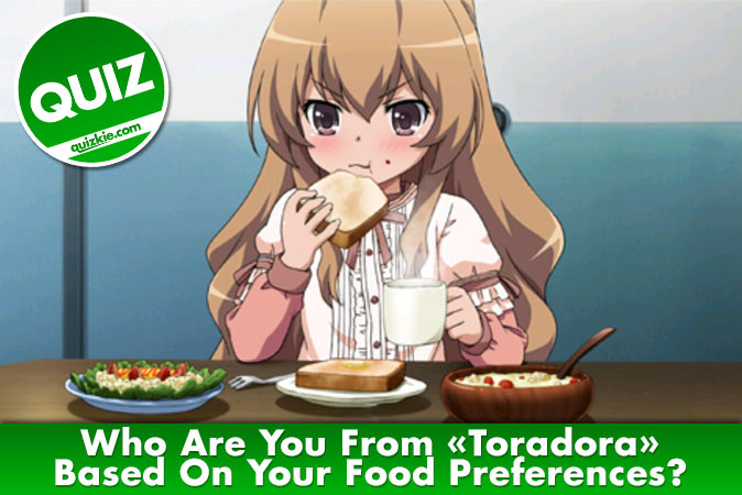 Willkommen beim Quiz: Wer bist du in Toradora basierend auf deinen Essenspräferenzen?