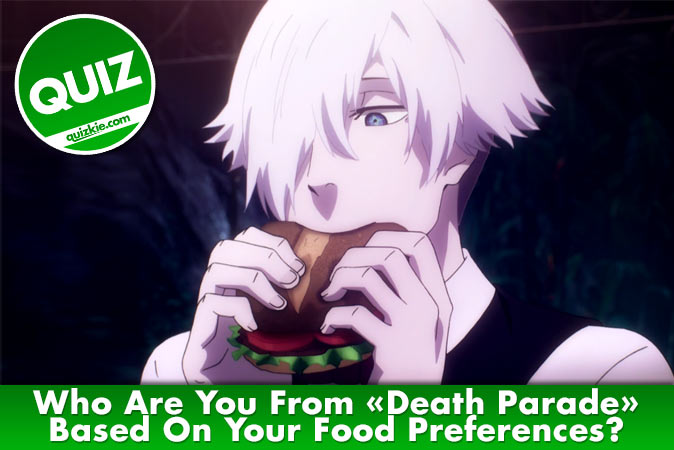 Welcome to Quiz: Who Are You From Death Parade Based On Your Food Preferences