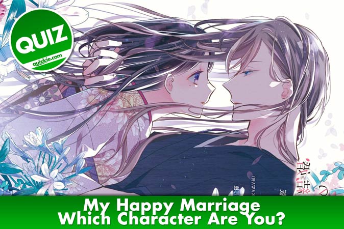 Welcome to Quiz: Which 'My Happy Marriage' Character Are You