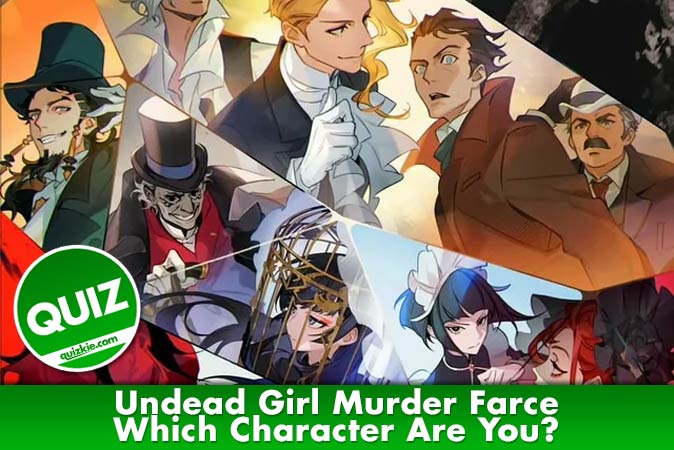 Welcome to Quiz: Which 'Undead Girl Murder Farce' Character Are You