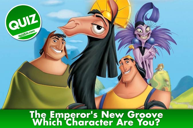 Welcome to Quiz: Which 'The Emperor's New Groove' Character Are You