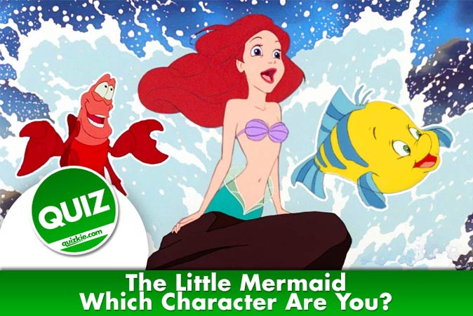 Welcome to Quiz: Which 'The Little Mermaid' Character Are You