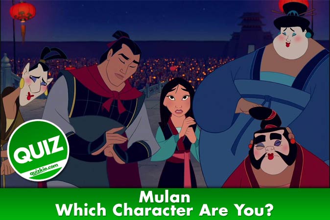 Welcome to Quiz: Which 'Mulan' Character Are You