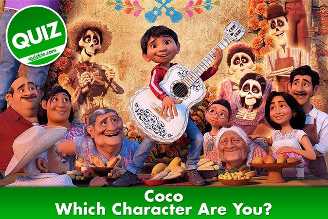 Welcome to Quiz: Which 'Coco' Character Are You